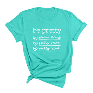 Be Pretty T-Shirt