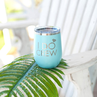 I Do Crew 12 oz Tumbler